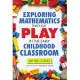 Exploring Mathematics Through Play in the Early Childhood Classroom