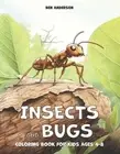 Insects and Bugs: Coloring Book for kids Ages 4-8 with Ant, Grasshopper, Lady Bu