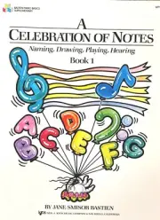 A Celebration of Notes Book 1 - Naming,Drawing, Playing, Hearing by Bastien