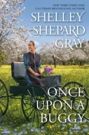 Once Upon a Buggy; The Amish o- 1496739833, hardcover, Shelley Shepard Gray, new