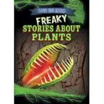 FREAKY STORIES ABOUT PLANTS