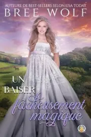 Un baiser fcheusement magique by Bree Wolf Paperback Book