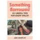 Something Borrowed: 101 Useful Tips for Every Sailor