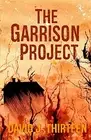 THE GARRISON PROJECT By David J. Thirteen **BRAND NEW**