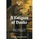 A Religion of Books: God’s Tools in the History of Salvation