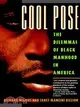 Cool Pose: The Dilemma of Black Manhood in America