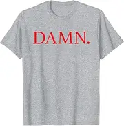 [Generic] Damn. T-Shirt ds967 T-Shirt