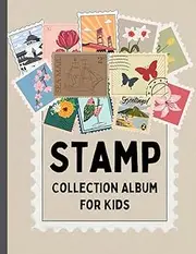 Stamp Collection Album: A Personal Album to Record, Organize, and Showcase Your Stamp Collection
