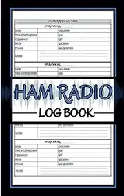 Ham Radio Log Book: Tracking and Recording Your Amateur Radio Communications