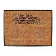 Next Week Im Totally Getting My S T Together - Funny Novelty Doormat Man Cave Floor mat