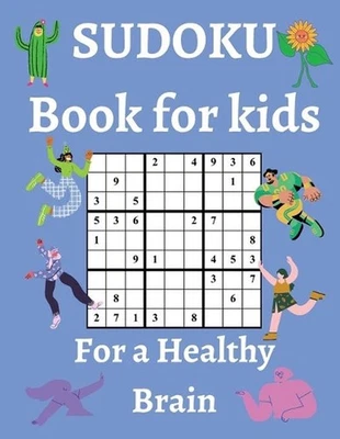 Sudoku Book for Kids / For a Healthy Brain: Fun & Challenging Sudoku Puzzles for