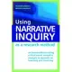 Using Narrative Inquiry As a Research Method: An Introduction to Using Critical Event Narrative Analysis in Research on Learning