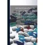 MONOGRAPH ON FLUID EXTRACTS, SOLID EXTRACTS AND OLEORESINS: WITH APPENDIX