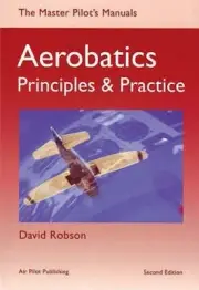Aerobatics: Principles and Practice (Master Pilot's Manuals S.) by Robson, David