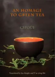 An Homage to Green Tea by Ch’oui