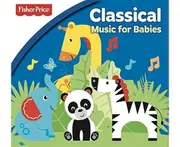 Fisher Price: Classical Music For Babies - Fisher Price: Classical Music For Babies [COMPACT DISCS] USA import