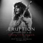 ERUPTION LIB/E: CONVERSATIONS WITH EDDIE VAN HALEN