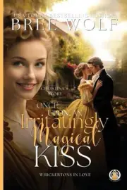 Once Upon an Irritatingly Magical Kiss by Bree Wolf Paperback Book