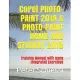 Corel PHOTO-PAINT 2018 & PHOTO-PAINT HOME AND STUDENT 2018: Training Manual with many integrated Exercises