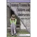 TREATING TRAUMA IN CHILDREN AND ADOLESCENTS