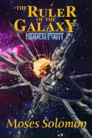 The Ruler of the Galaxy: Hidden Point by Moses Solomon (English) Paperback Book