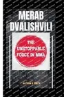 Merab Dvalishvili: The Unstoppable Force in MMA by Nathan B. Smith Paperback Boo