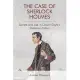 The Case of Sherlock Holmes: Secrets and Lies in Conan Doyle’s Detective Fiction