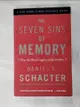 【書寶二手書T8／心理_J8L】The Seven Sins of Memory: How the Mind Forgets and Remembers_Schacter, Daniel L.