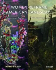 Women Reframe American Landscape 9783777440392 NEW Hardback