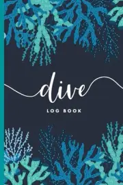 Scuba Diver Log Book: Track & Record 100 Dives with Detailed Data - Nautical Cor