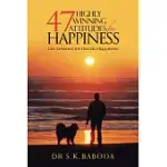 47 HIGHLY WINNING ATTITUDES FOR HAPPINESS: LIFE LESSONS FOR HUMAN HAPPINESS