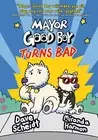 NEW BOOK Mayor Good Boy Turns Bad (A Graphic Novel) by Harmon, Miranda (2024)
