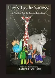Williams - Tilley's Tips for Success A Turtle's Tale On Forging Frien - M555z