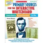 PRIMARY SOURCES FOR THE INTERACTIVE WHITEBOARD: COLONIAL AMERICA, WESTWARD MOVEMENT, CIVIL WAR: GRADES 4-8