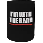 Alcohol Stubby Holder - I'M With The Band - Funny Novelty Birthday Gift Joke Beer Can Bottle