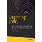 BEGINNING JOOQ: LEARN TO WRITE EFFICIENT AND EFFECTIVE JAVA-BASED SQL DATABASE OPERATIONS