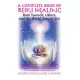 A Complete Book of Reiki Healing: Heal Yourself, Others, and the World Around You