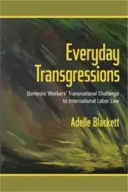Everyday Transgressions: Domestic Workers' Transnational Challenge to Internatio