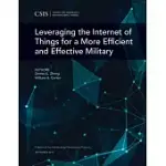 LEVERAGING THE INTERNET OF THINGS FOR A MORE EFFICIENT AND EFFECTIVE MILITARY