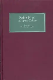 Robin Hood in Popular Culture: Violence, Transgression, and Justice by Hahn: New