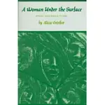 A WOMAN UNDER THE SURFACE: POEMS AND PROSE POEMS