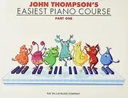 John Thompson's Easiest Piano Course Part 1