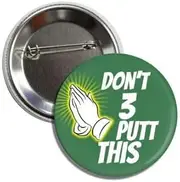 [Lunch Money] Don't 3 Putt This - Funny Golf Golfer Pinback Button Badge Pin, Aluminum, aluminium