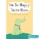 I'm So Happy You're Here: A Little Book About Why You're Great 作者Liz Climo【平民繪本專賣店】