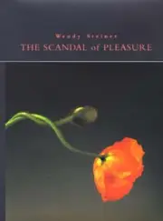The Scandal of Pleasure: Art in an Age of Fundamentalism by Wendy Steiner: New