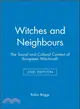 WITCHES AND NEIGHBOURS - THE SOCIAL AND CULTURAL CONTEXT OF EUROPEAN WITCHCRAFT 2E