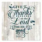 Give Thanks to the Lord, Psalm Rustic Looking Faith Wood Sign B3-12120062042