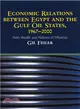 Economic Relations Between Egypt and the Gulf Oil States, 1967-2000 ― Petro-Wealth and Patterns of Influence