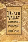 ILLUSTRATED SKETCHES OF DEATH VALLEY: AND OTHER BORAX By John R. Spears **NEW**