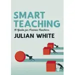 SMART TEACHING: A GUIDE FOR STUDENT TEACHERS